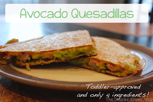 TheInspiredHome.org // Avocado Quesadilla - only 4 ingredients and toddler approved!
