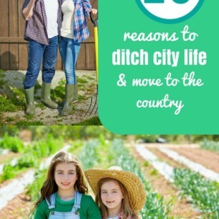 10 Reasons to Ditch City Life and Move to the Country