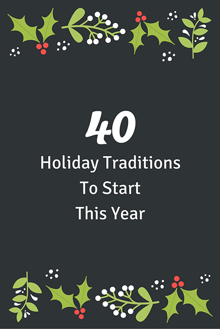 40 Holiday Traditions to Start