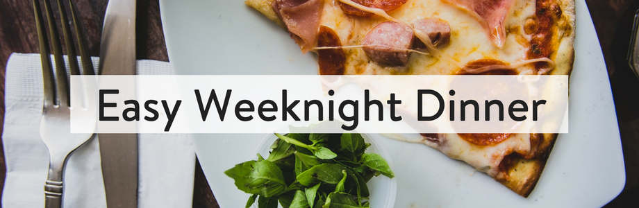 Easy Weeknight Dinner