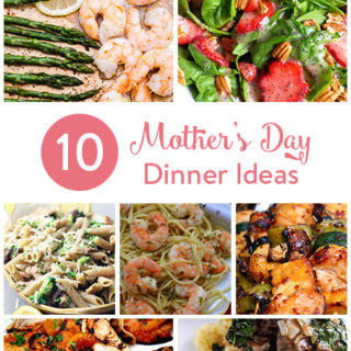 TheInspiredHome.org // Here are 10 fantastically delicious Mother's Day dinner ideas you can prepare for all of those important women in your life.