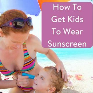 How to Get Kids to Wear Sunscreen