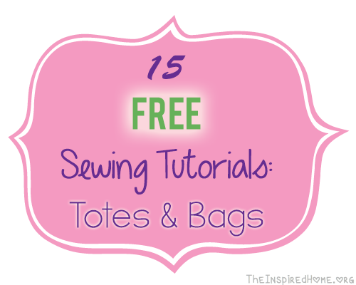 TheInspiredHome.org // 15 Free Sewing Tutorials for various Totes & Bags {Roundup}