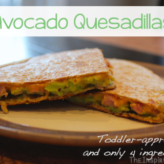 TheInspiredHome.org // Avocado Quesadilla - only 4 ingredients and toddler approved!