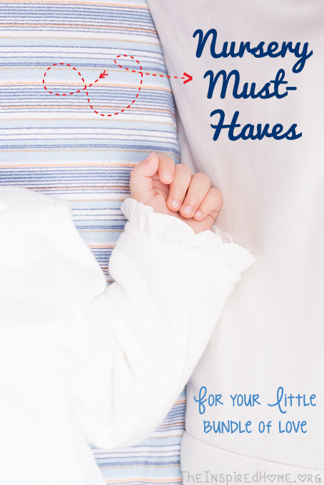 TheInspiredHome.org // Nursery Must-Haves. A short list of the items you really truly need for your baby's nursery and nothing more.