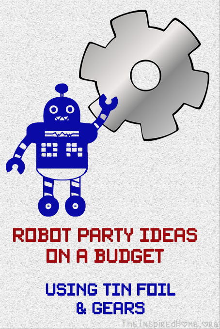 TheInspiredHome.org // Robot Birthday Party Ideas on a Budget. Using tin foils and gears to make a cake stand and 1st birthday monthly banner.