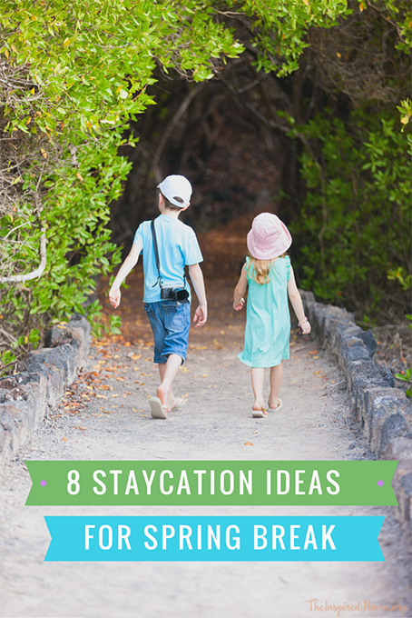 TheInspiredHome.org // 8 Staycation Ideas for Spring Break. Ways to have fun & not break this bank this March Break!