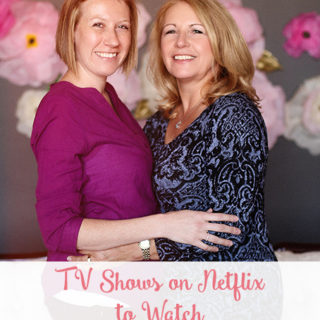 TheInspiredHome.org // Looking for a new way to bond with your mom? There are so many wonderful TV shows on Netflix you can watch together. Check our list here!